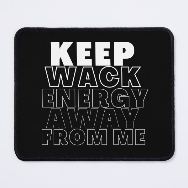Item preview, Keep wack energy away from me  designed and sold by HStudioPrints.