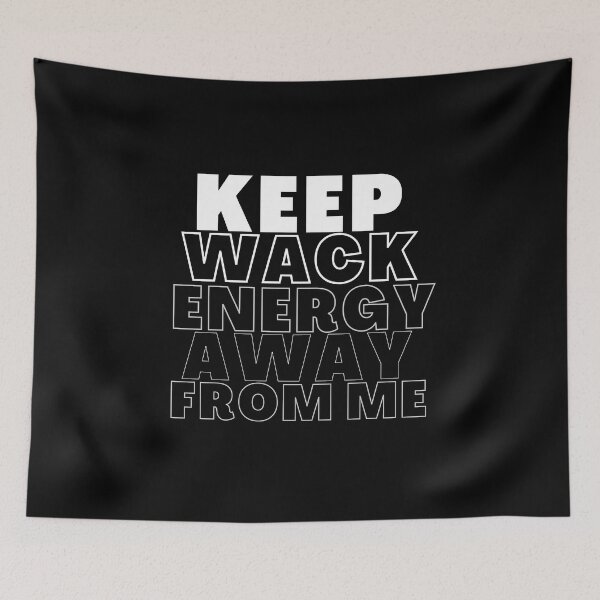 Item preview, Keep wack energy away from me  designed and sold by HStudioPrints.