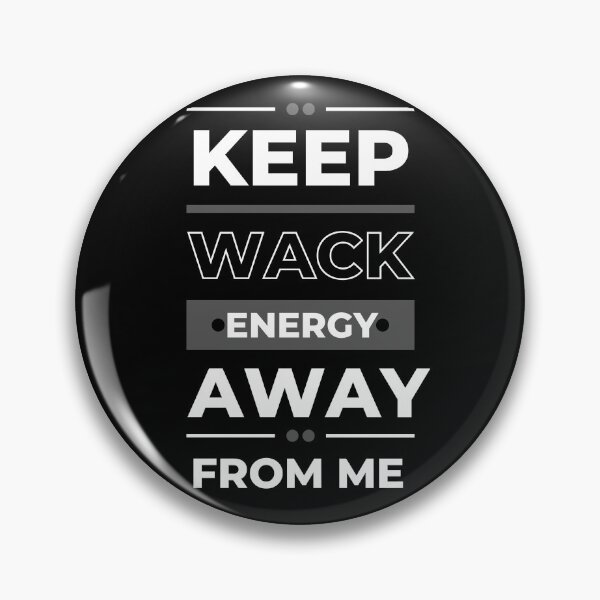 Item preview, Keep wack energy away from me  designed and sold by HStudioPrints.