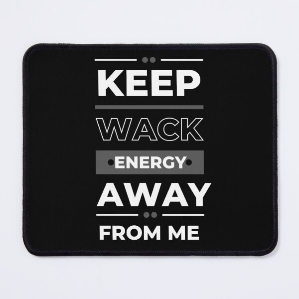 Item preview, Keep wack energy away from me  designed and sold by HStudioPrints.