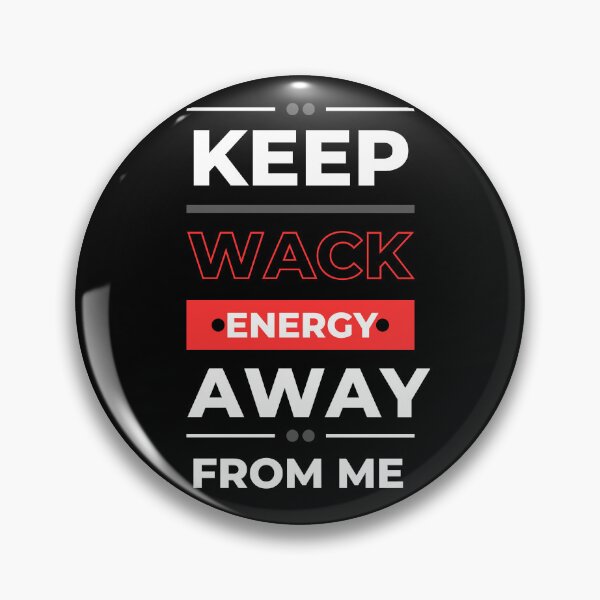 Item preview, Keep wack energy away from me  designed and sold by HStudioPrints.