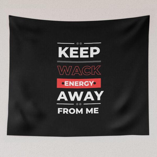 Item preview, Keep wack energy away from me  designed and sold by HStudioPrints.