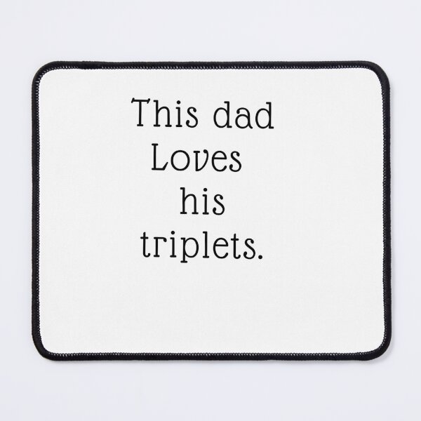 Item preview, this dad loves his triplets designed and sold by PrintPilot10.