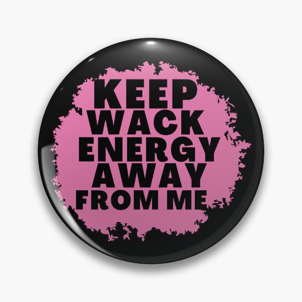 Item preview, Keep wack energy away from me  designed and sold by HStudioPrints.