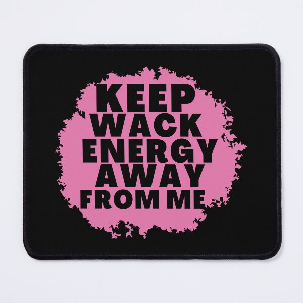 Item preview, Keep wack energy away from me  designed and sold by HStudioPrints.