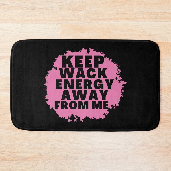 Item preview, Keep wack energy away from me  designed and sold by HStudioPrints.
