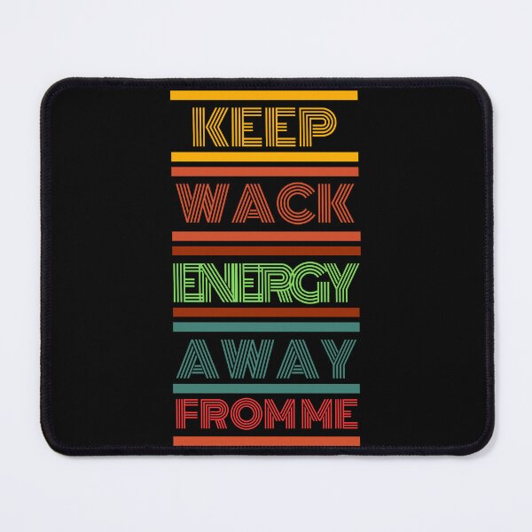 Item preview, Keep wack energy away from me  designed and sold by HStudioPrints.