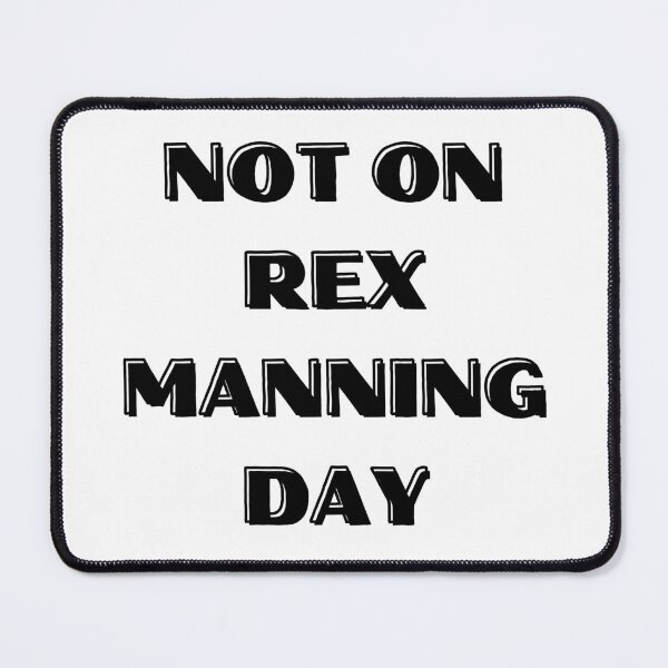 Item preview, Not On Rex Manning Day designed and sold by TrendyPlanet8.