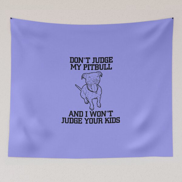 Item preview, Don't Judge My Pitbull.. designed and sold by flipper42.