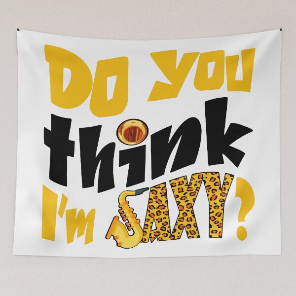 Item preview, DO YOU THINK I'M SAXY ? - MUSIC PUN - FUNNY ALLITERATION JOKE black & yellow designed and sold by KoolDsignsMUSIC.