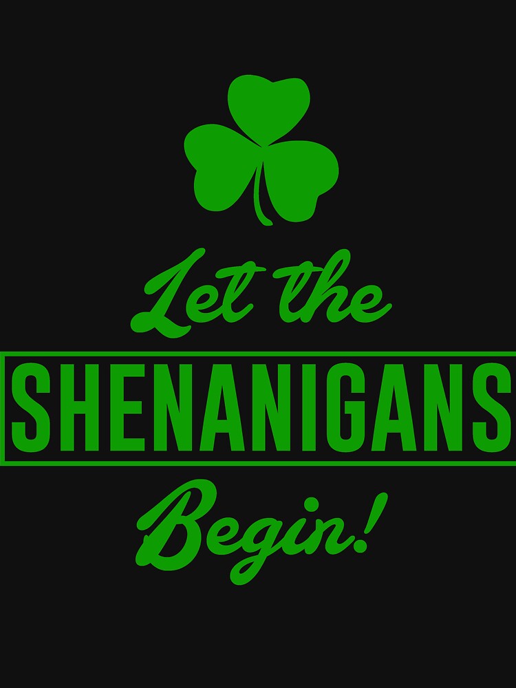 let-the-shenanigans-begin-t-shirt-by-ashleymn-redbubble