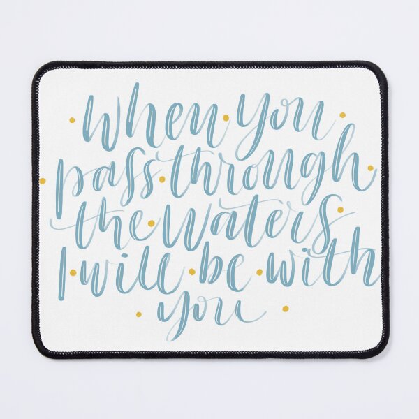 Item preview, Bible verse Isaiah 43:2 When you pass through the waters I will be with you designed and sold by Calligrapher66.