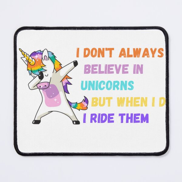 Aperçu de l'œuvre I don't always believe in unicorns but when I do I ride them créée et vendue par Andalousse21.