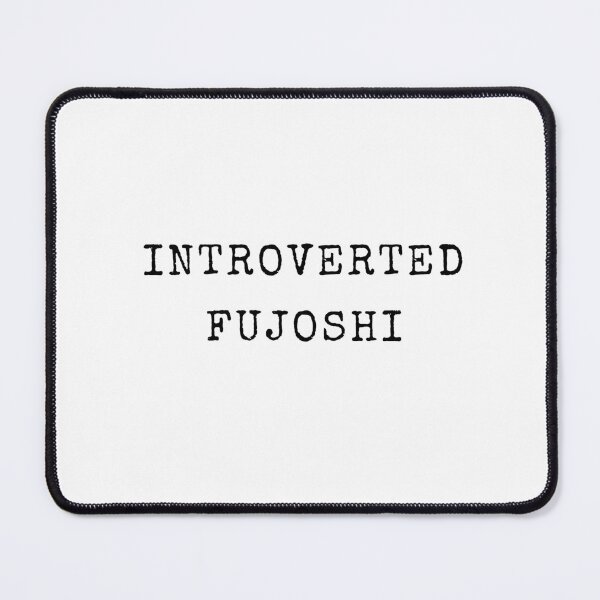 Item preview, Introverted Fujoshi designed and sold by goldmanc.