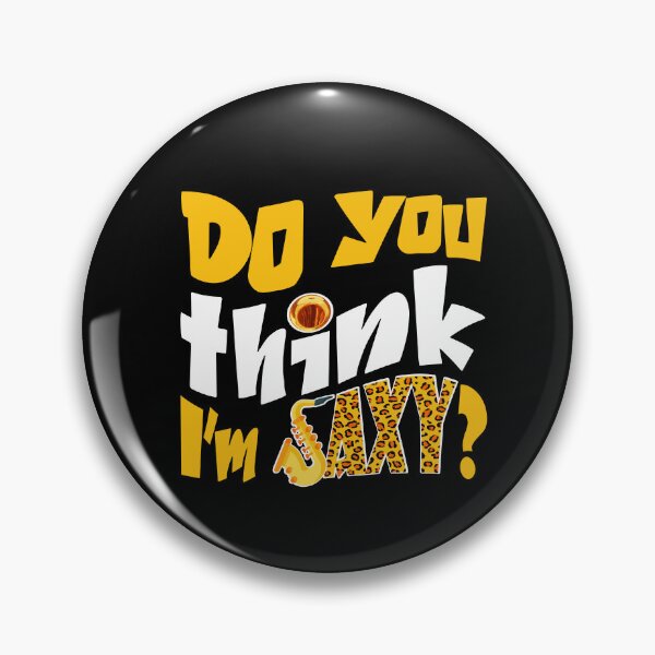 Item preview, DO YOU THINK I'M SAXY ? - MUSIC PUN - FUNNY ALLITERATION JOKE white & yellow designed and sold by KoolDsignsMUSIC.