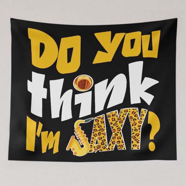 Item preview, DO YOU THINK I'M SAXY ? - MUSIC PUN - FUNNY ALLITERATION JOKE white & yellow designed and sold by KoolDsignsMUSIC.