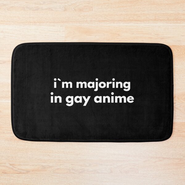 Item preview, I`m Majoring In Gay Anime designed and sold by Express YRSLF.