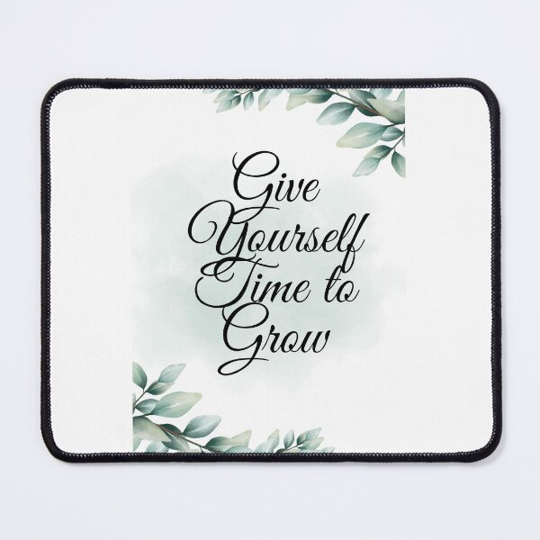 Item preview, Give Yourself Time to Grow Inspirational Quote designed and sold by ThoughtfulPrint.