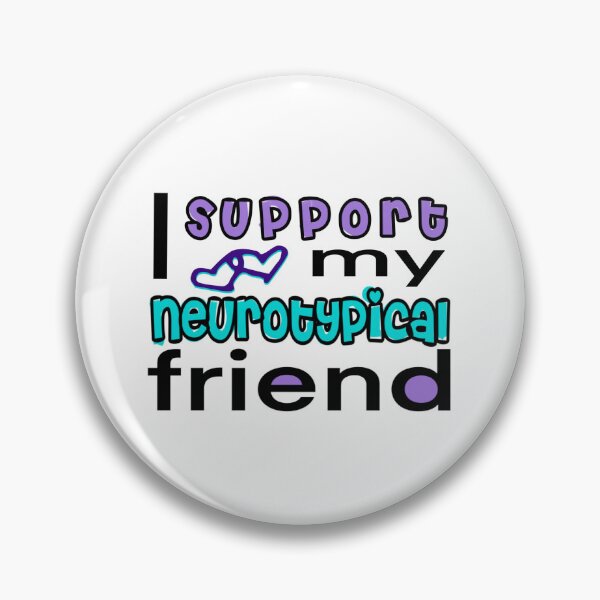 Item preview, I support my neurotypical friend designed and sold by myfavouritejo.