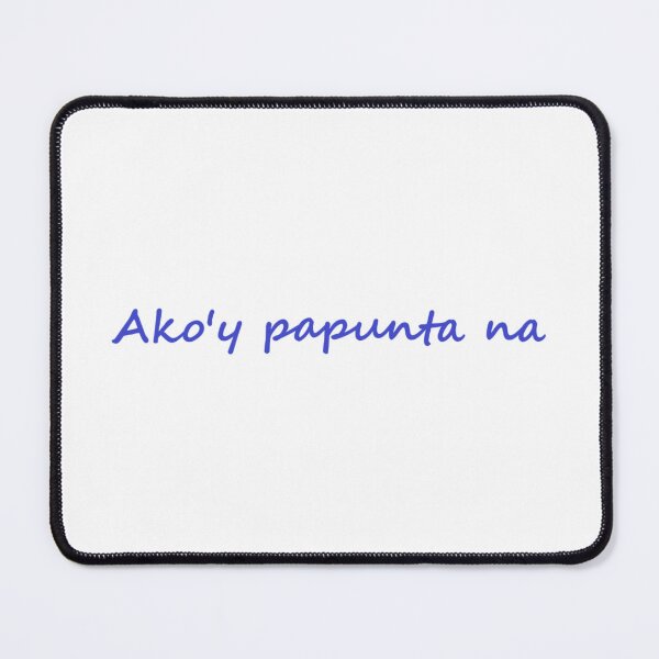 Item preview, " Ako'y papunta na " in Tagalog means " I'm on my way " in English designed and sold by PabloBSanchez.