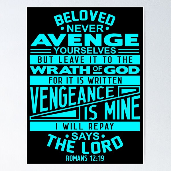 Romans 12:19 Beloved Never Avenge Yourselves Poster for Sale by plushism