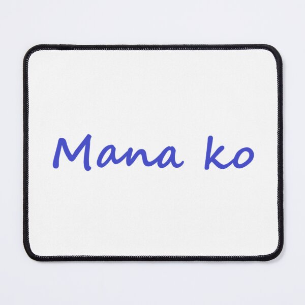 Item preview, " Mana ko " in Bisaya / Cebuano means " I'm finished " in English designed and sold by PabloBSanchez.