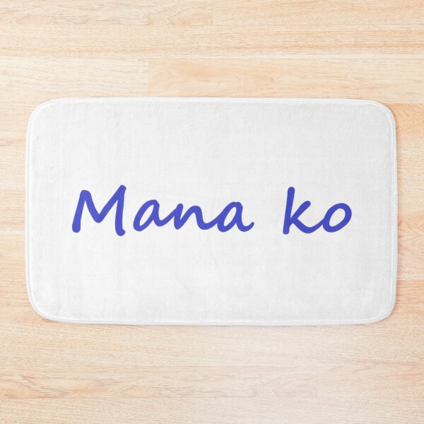 Item preview, " Mana ko " in Bisaya / Cebuano means " I'm finished " in English designed and sold by PabloBSanchez.