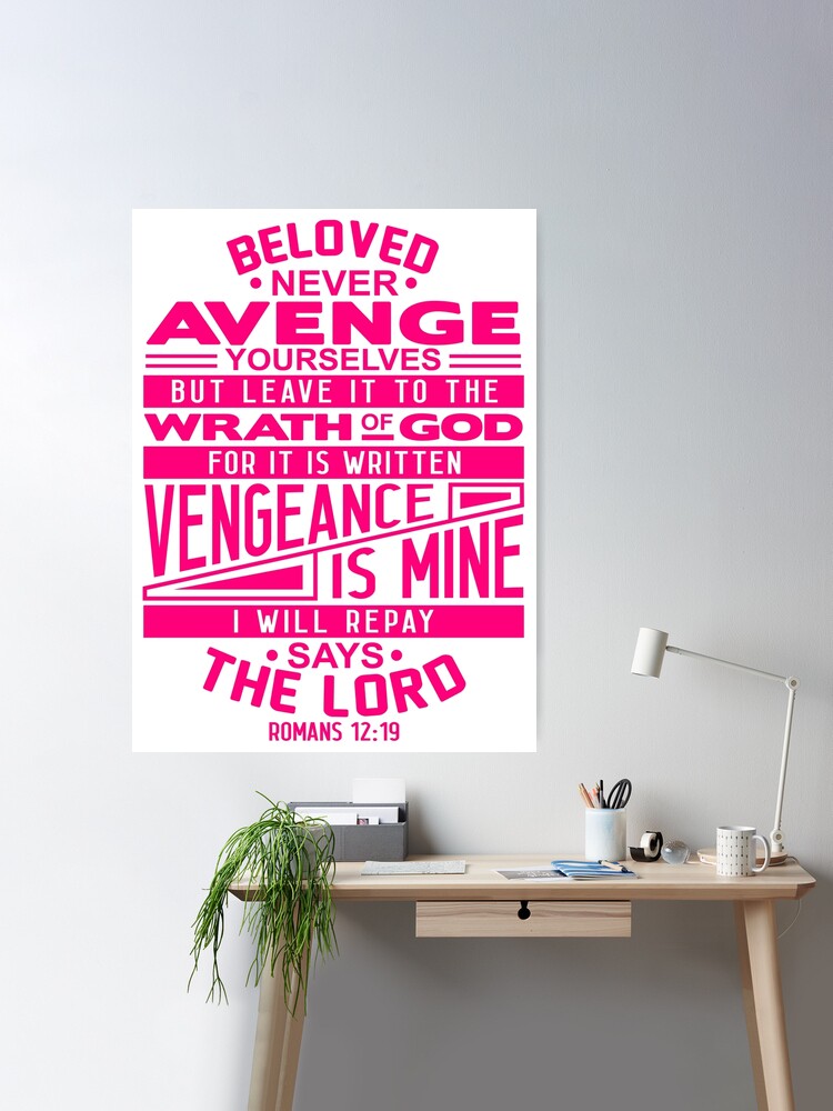 Romans 12:19 Beloved Never Avenge Yourselves Poster for Sale by plushism