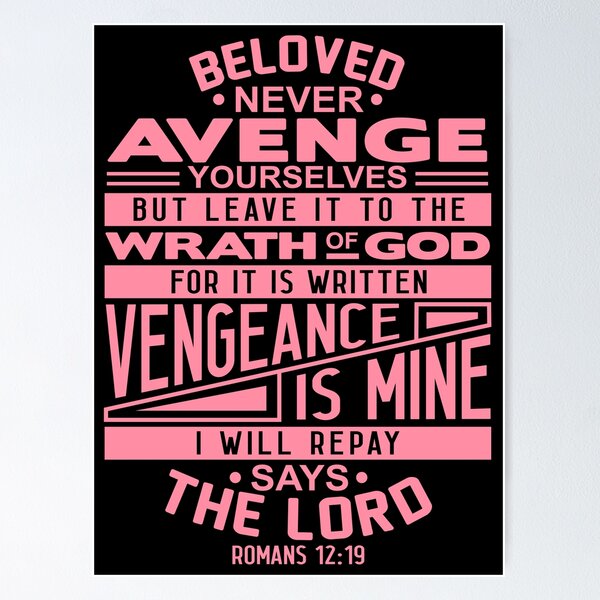 Romans 12:19 Beloved Never Avenge Yourselves Poster for Sale by plushism