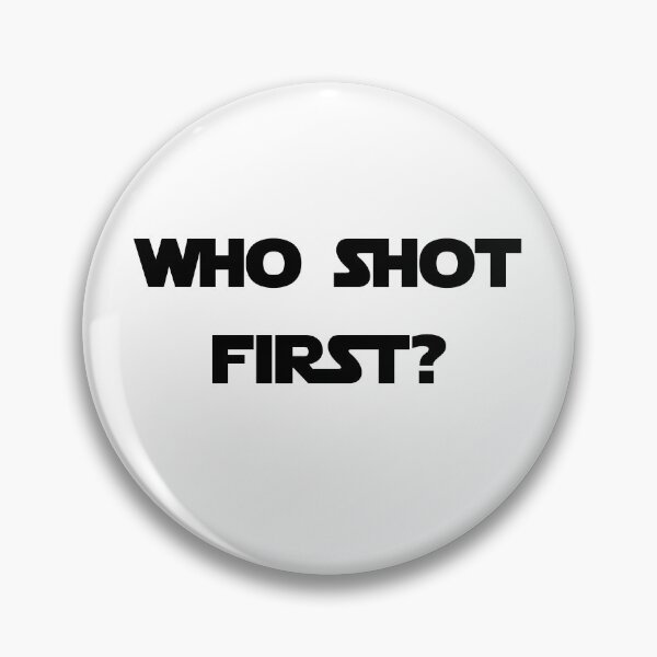 Item preview, Who shot first? designed and sold by WhatTeeFox.