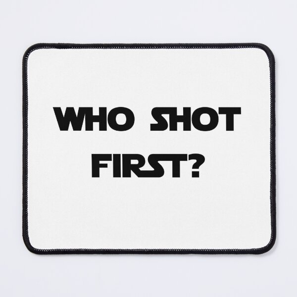 Item preview, Who shot first? designed and sold by WhatTeeFox.