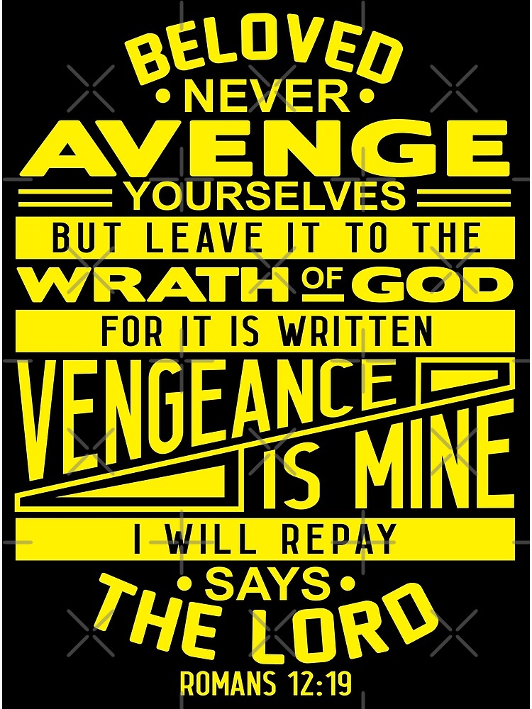 Romans 12:19 Beloved Never Avenge Yourselves Poster for Sale by plushism