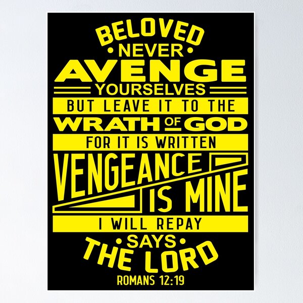 Romans 12:19 Beloved Never Avenge Yourselves Poster for Sale by plushism