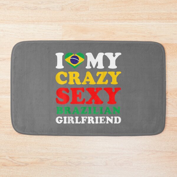 Item preview, i love my crazy sexy brazilian girlfriend brazil boyfriend designed and sold by ZackYanez.