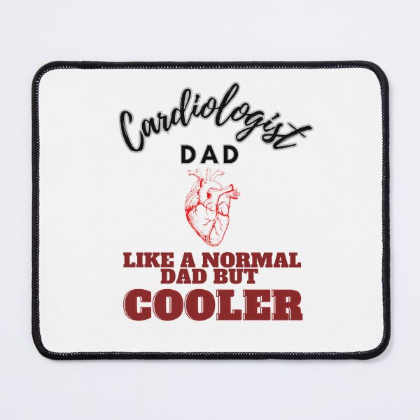 Item preview, Cardiologist dad like a normal dad but cooler designed and sold by Teescount.