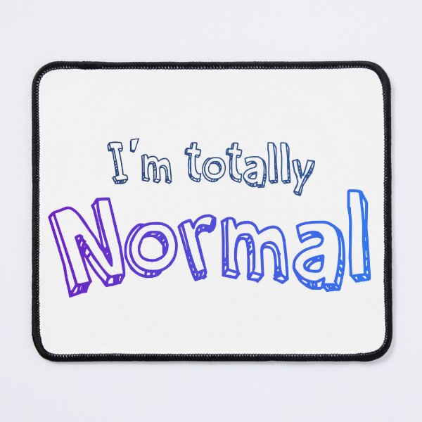 Item preview, I'm totally normal. designed and sold by batkev83.