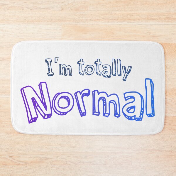 Item preview, I'm totally normal. designed and sold by batkev83.