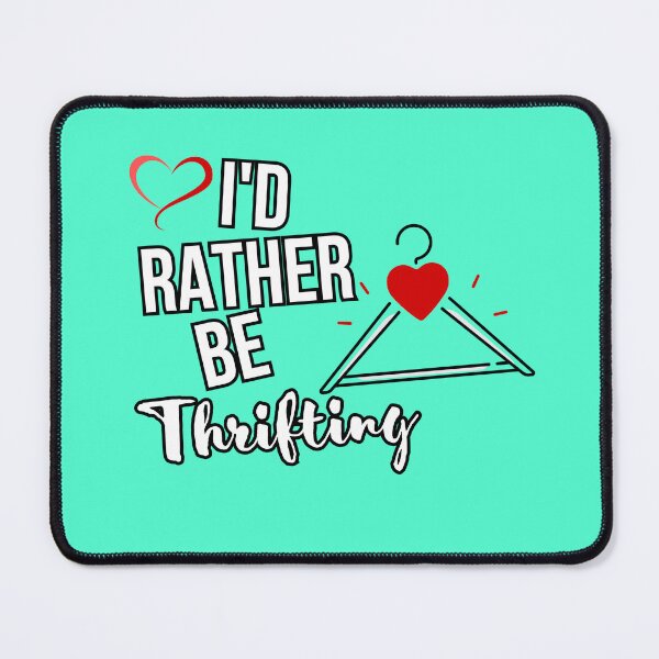 Item preview, I'd Rather Be Thrifting Funny Thrift  designed and sold by CREATIVELEANS ⭐️⭐️⭐️⭐️⭐️.