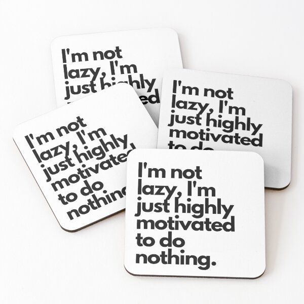 Item preview, I'm not lazy, I'm just highly motivated to do nothing. designed and sold by Sunflower5576.
