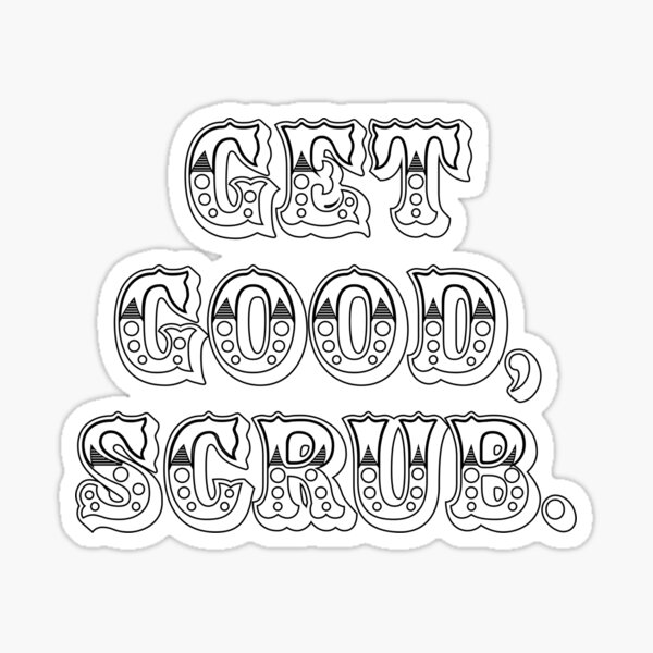 Git Gud Scrub Stickers for Sale