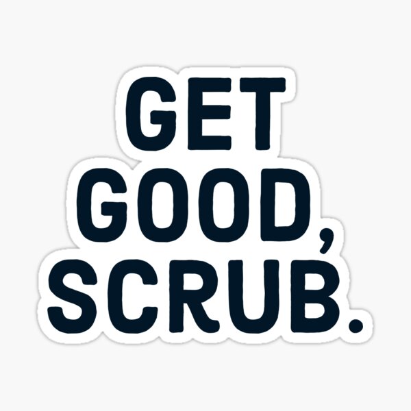 Git Gud Scrub Stickers for Sale