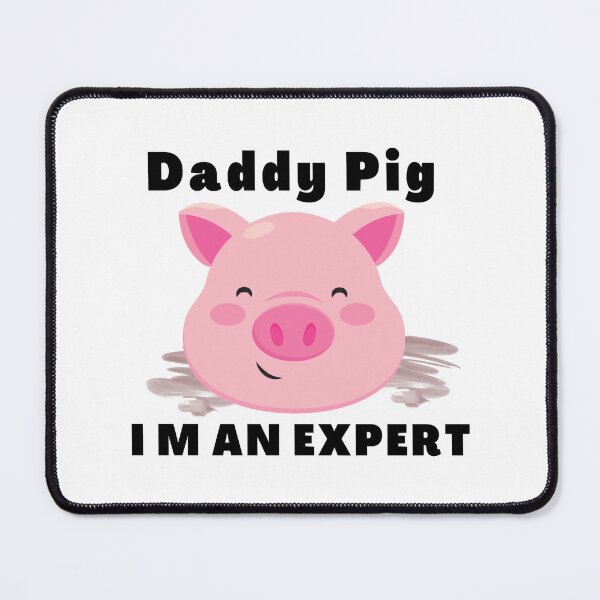 Item preview, daddy pig i m an expert designed and sold by albrechtangele.
