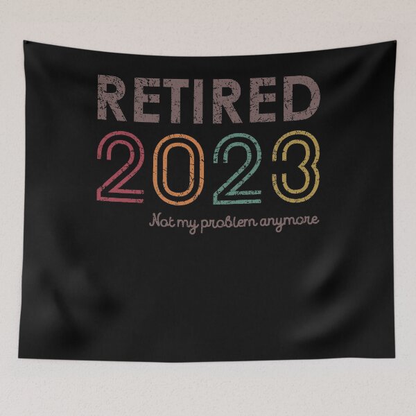 Item preview, Retired 2023 For Men Women Not My Problem Anymore Retirement designed and sold by Capybarazaur.