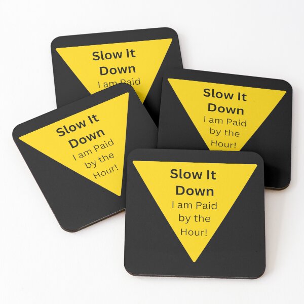 Item preview, Slow it Down designed and sold by Craig Kauzmann.