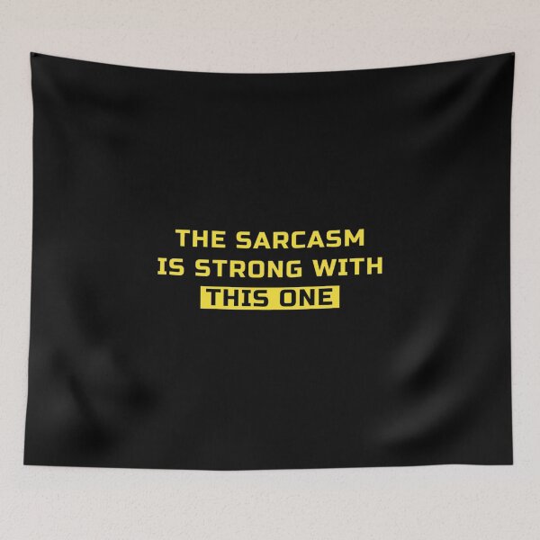 Item preview, Sarcasm Is Strong With This One designed and sold by RYUK20.
