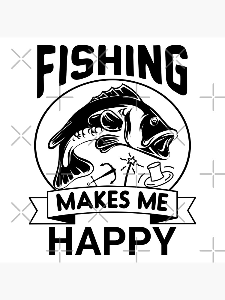 Fishing makes me Happy | Poster
