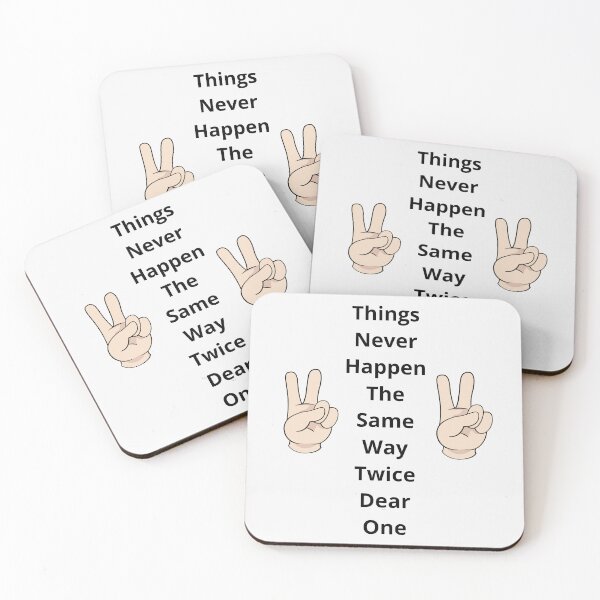 Item preview, Things Never Happen The Same Way Twice Dear One designed and sold by Moronova   ⭐⭐⭐⭐⭐.