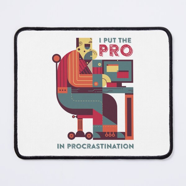 Item preview, The PRO in procrastination designed and sold by adigitaldreamer.