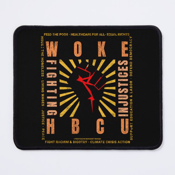 Item preview, PMD00832 Progressive Movement Designs Woke HBCU Pride Fist protest design shows you support Historically Black Colleges and Universities and progressive policy goals for Democrats and students designed and sold by ProgressiveLeft.
