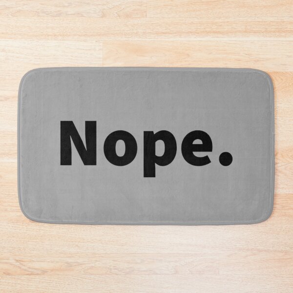 Item preview, Funny and sarcastic bold white text design saying “Nope.” No, witty no,  On a black T-shirt and sticker.  designed and sold by PlainCrankyT.